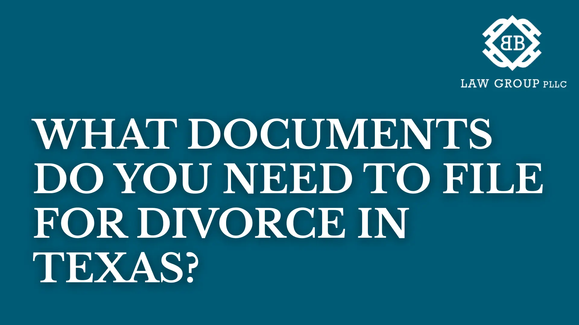 What Documents Do You Need to File for Divorce in Texas