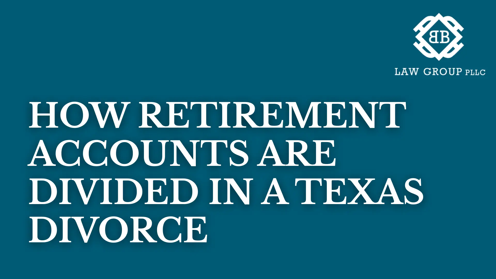 How Retirement Accounts Are Divided in a Texas Divorce